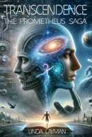Transcendence: The Prometheus Saga B0CP1K4GFP Book Cover