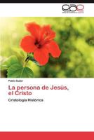 La Persona de Jesus, El Cristo 3848470950 Book Cover
