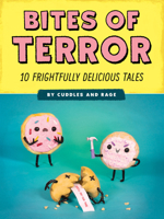 Bites of Terror: Ten Frightfully Delicious Tales 1683691644 Book Cover