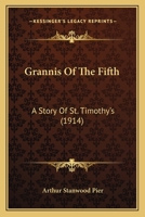 Grannis Of The Fifth: A Story Of St. Timothy's 1436862329 Book Cover