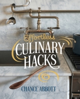 Effortless Culinary Hacks: Time-Saving Strategies for Simplified and Enjoyable Meal Preparation B0DPXLZFRY Book Cover