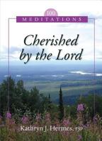 Cherished by the Lord: 100 Meditations 0819816051 Book Cover