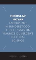 Famous but Misunderstood: Three Essays on Maurice Duverger’s Political Science 8024662124 Book Cover