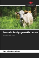 Female body growth curve: Nelore and Crosses 6206096521 Book Cover
