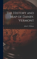 The History and Map of Danby, Vermont 1015887058 Book Cover