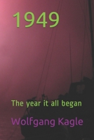 1949: The year it all began 1795066261 Book Cover