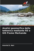 Analisi geomorfica della tettonica mediante RS e GIS Fiume Markanda (Italian Edition) 6207690710 Book Cover
