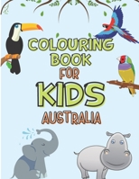 Australia Colouring Book For Kids: Coloring Book With 40 Cute and Easy Animals Coloring Pages For Kids Ages 4-8 B08HTL1CMX Book Cover