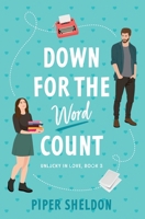 Down For The Word Count: (Unlucky in Love Book 3) B0FCSC4743 Book Cover