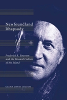 Newfoundland Rhapsody: Frederick R. Emerson and the Musical Culture of the Island 0773542515 Book Cover