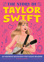 The Story of Taylor Swift: An Inspiring Biography for Young Readers (The Story Of: A Biography Series for New Readers) B0CNNKHSM4 Book Cover