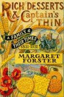 Rich Desserts and Captain's Thin: A Family and Their Times, 1831-1931 0099748916 Book Cover