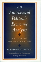 An Anticlassical Political-Economic Analysis: A Vision for the Next Century 0804735190 Book Cover