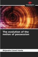 The evolution of the notion of possession 6205964511 Book Cover