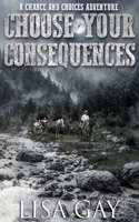 Choose Your Consequences 1945858028 Book Cover