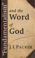 Fundamentalism and the Word of God 0802811477 Book Cover