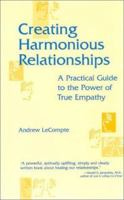 Creating Harmonious Relationships: A Practical Guide to the Power of True Empathy 0967274168 Book Cover