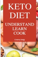 KETO DIET Understand, Learn Cook B089M2DN2H Book Cover