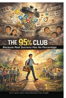 THE 95 PERCENT CLUB: From Pressure Cookers to Game Changers B0GW7MX6Q2 Book Cover