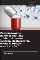 Zaawansowane nanonosniki jako "ukierunkowane systemy dostarczania leków w terapii nowotworów" (Polish Edition) 6200061300 Book Cover