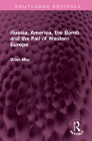 Russia, America, the Bomb and the Fall of Western Europe 1032673389 Book Cover