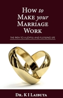 How to make your marriage work: The path to a joyful and fulfilling life 9966132325 Book Cover
