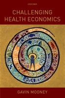 Challenging Health Economics 019923597X Book Cover