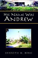 His Name Was Andrew 1413433561 Book Cover