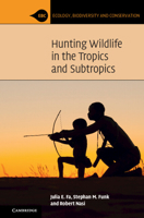 Hunting Wildlife in the Tropics and Subtropics 1107540348 Book Cover