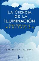 LA CIENCIA DE LA ILUMINACIÓN: Cómo funciona la meditación 8417030778 Book Cover