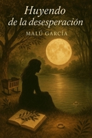 Huyendo de la desesperación (Spanish Edition) B0FCF7YBYP Book Cover