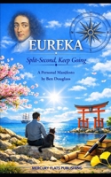 Eureka Split-Second, Keep Going:: A Personal Manifesto B0HB9BLDF2 Book Cover