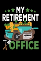 My Retirement Office: Gardening Log Book Plan your Gardening Tasks, Organize your Garden, Take Notes & Improve your Skills 131 pages, 6x9 inches Gift for Gardeners 1706325304 Book Cover
