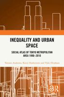 Inequality and Urban Spaces: Social Atlas of Tokyo Metropolitan Area 1990-2010 1032851279 Book Cover