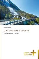 G.P.S Guia Para La Santidad 3639521862 Book Cover