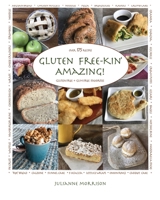 Gluten Free-kin' Amazing: Love Your Gluten Free Life 1087872782 Book Cover