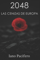 2048 - LAS CENIZAS DE EUROPA (Spanish Edition) B0G2KVPY2X Book Cover