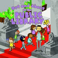 Out And About At The Public Library (Field Trips) 1404811508 Book Cover
