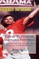 Great Players in Alabama Football: Alabama history has its share of great football players 0998268399 Book Cover
