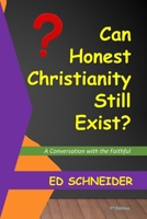 Can Honest Christianity Still Exist?: A Conversation with the Faithful B0C63W81Y1 Book Cover