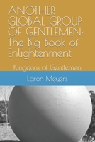 ANOTHER GLOBAL GROUP OF GENTLEMEN: The Big Book of Enlightenment: Kingdom of Gentlemen B0CCCSGPMP Book Cover