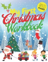 My First Christmas Workbook: Coloring Book Connect the Dots Color by Number Maze Find the Difference and More for Kids Ages 3 4 5 6 7 B08PJ1LG7T Book Cover