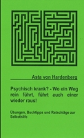 Psychisch krank? - Wo ein Weg rein führt, führt auch einer wieder raus! 1326821008 Book Cover