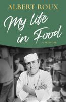 My Life in Food: A Memoir 147461776X Book Cover