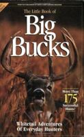 Little Book of Big Bucks: Whitetail Adventures of Everyday Hunters 0873497236 Book Cover