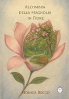 All’ombra Della Magnolia In Fiore (Italian Edition) B0F6JLV5MX Book Cover