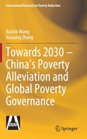 Towards 2030 – China’s Poverty Alleviation and Global Poverty Governance 9811563551 Book Cover