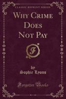 Why Crime Does Not Pay 1016131410 Book Cover