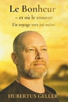 Le Bonheur – et où le trouver: Un voyage vers toi-même (French Edition) B0G4XLXVPW Book Cover