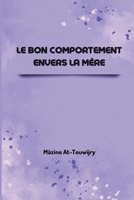 Le bon comportement envers la mère 1805456520 Book Cover